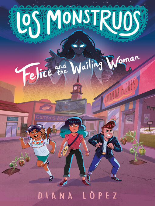 Title details for Felice and the Wailing Woman by Diana López - Wait list